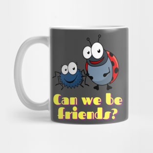 Can we be friends Mug